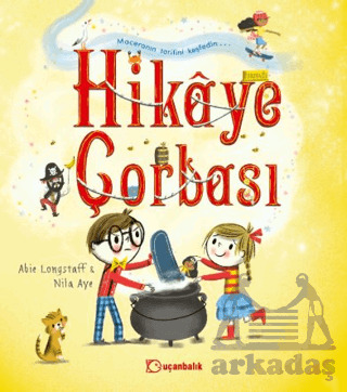 Hikâye Çorbası - Uçanbalık Yayıncılık