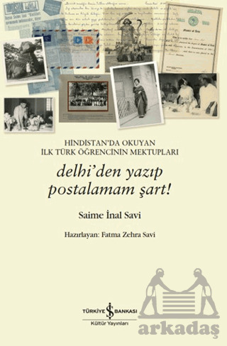 Hindistan'da Okuyan İlk Türk Öğrencinin Mektupları - Delhi'den Yazıp Postalamam Şart! - 1