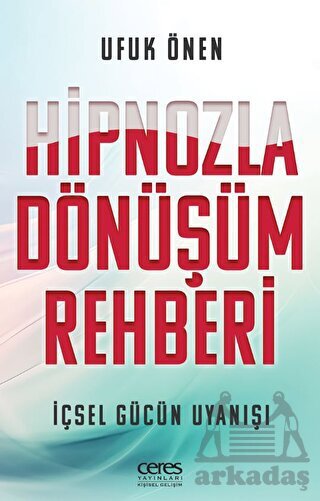 Hipnozla Dönüşüm Rehberi - Ceres Yayınları