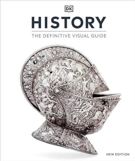 History The Definitive Visual Guide : From the Dawn of Civilization to the Present Day - DK Definitive Visual Encyclopedias - Dorling Kindersley UK