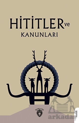 Hititler Ve Kanunları - Dorlion Yayınları