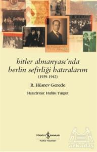 Hitler Almanyası’Nda Berlin Sefirliği Hatıralarım (1939-1942) - 1