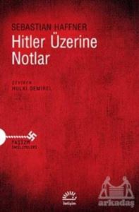 Hitler Üzerine Notlar - 1