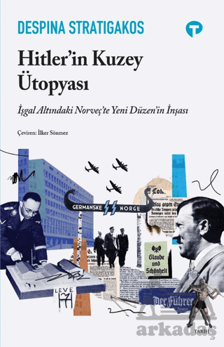 Hitler'in Kuzey Ütopyası - Turkuvaz Kitap