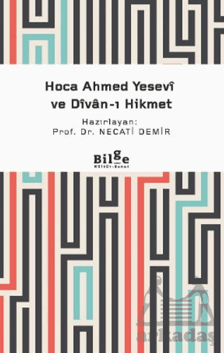 Hoca Ahmed Yesevi Ve Divan-I Hikmet - Bilge Kültür Sanat