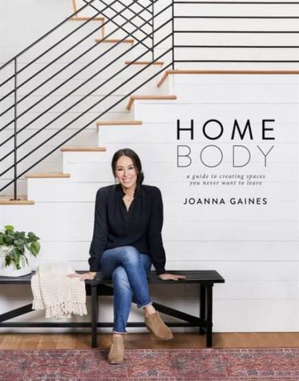 Homebody: A Guide to Creating Spaces You Never Want to Leave - Harper Design
