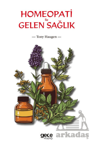 Homeopati İle Gelen Sağlık - Gece Kitaplığı