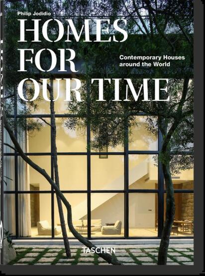 Homes For Our Time. Contemporary Houses Around The World. 40Th Ed. - 2