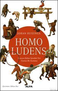 Homo Ludens; Oyunun Kültür İçindeki Yeri Üzerine Bir İnceleme - 1