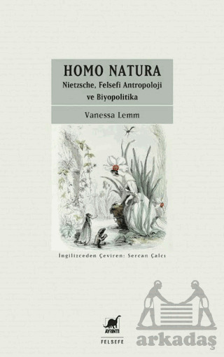Homo Natura: Nietzsche, Felsefi Antropoloji Ve Biyopolitika - Ayrıntı Yayınları