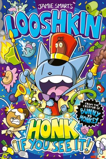 Honk If You See It! - Jamie Smart's Looshkin - David Fickling Books