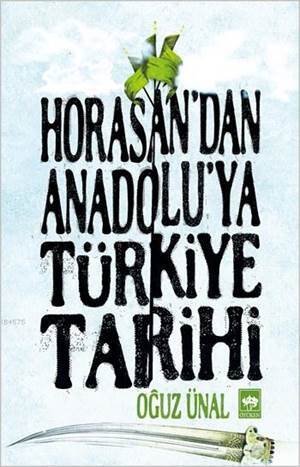 Horasan'dan Anadolu'ya Türkiye Tarihi; Anadolu'nun Fethi ve Türkiye Devleti'nin Kurulusu - 1