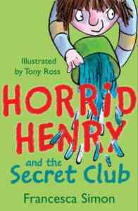 Horrid Henry And The Secret Club - Orion Children's Books