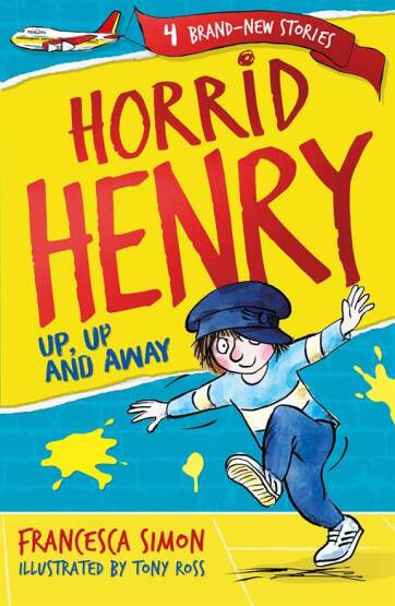 Horrid Henry: Up, Up and Away - Orion Children's Books