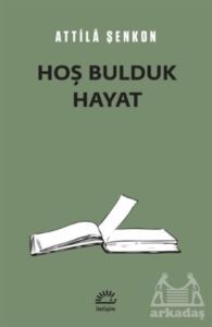 Hoş Bulduk Hayat - 1