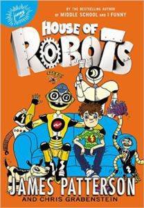 House Of Robots - Jimmy Patterson Books
