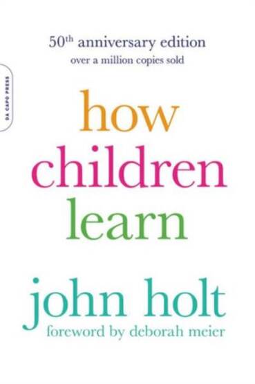 How Children Learn, 50th anniversary edition - Da Capo Press