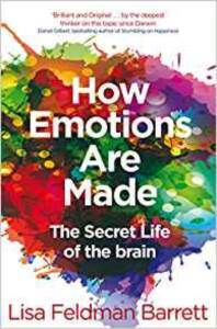 How Emotions Are Made: The Secret Life Of The Brain - Pan Books