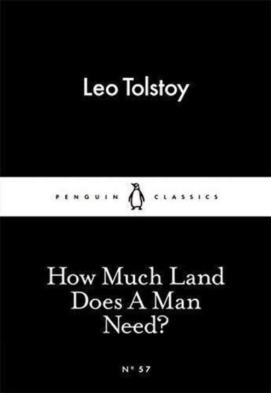 How Much Land Does a Man Need? - Penguin Little Black Classics - 2