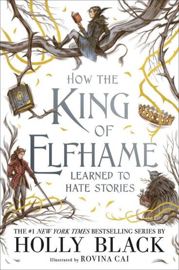 How The King Of Elfhame Learned To Hate Stories (The Folk Of The Air Series) - Hot Key