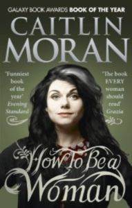 How to be a Woman - Ebury Press