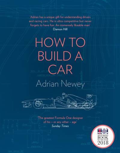 How To Build A Car: The Autobiography Of The World's Greatest Formula 1 Designer - Harper Collins UK