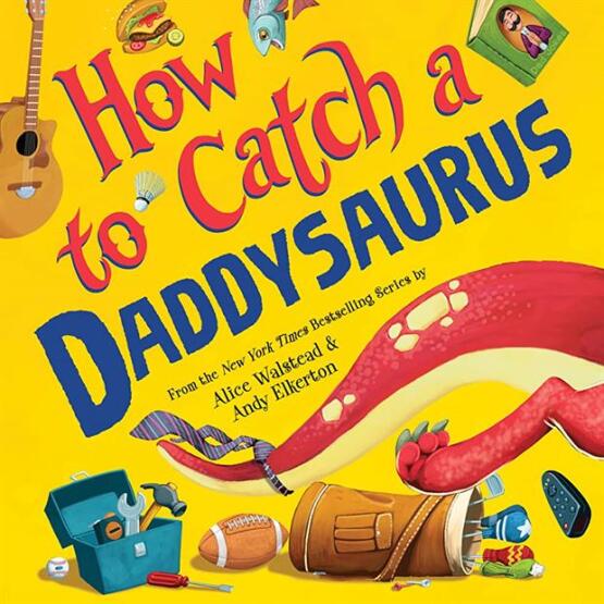 How to Catch a Daddysaurus - How to Catch - Sourcebooks