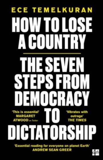 How To Lose A Country: The 7 Steps From Democracy To Dictatorship - Fourth Estate