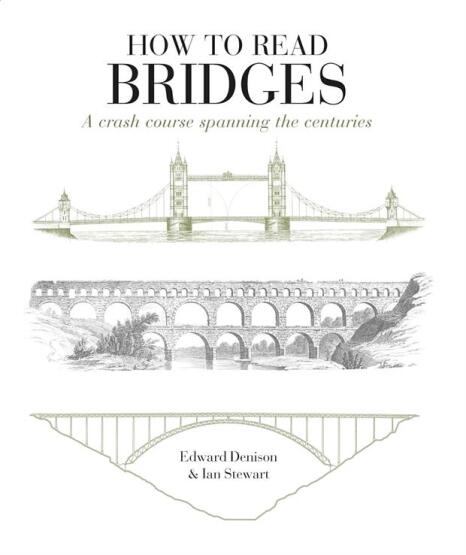 How to Read Bridges A Crash Course Spanning the Centuries - How to Read - 1