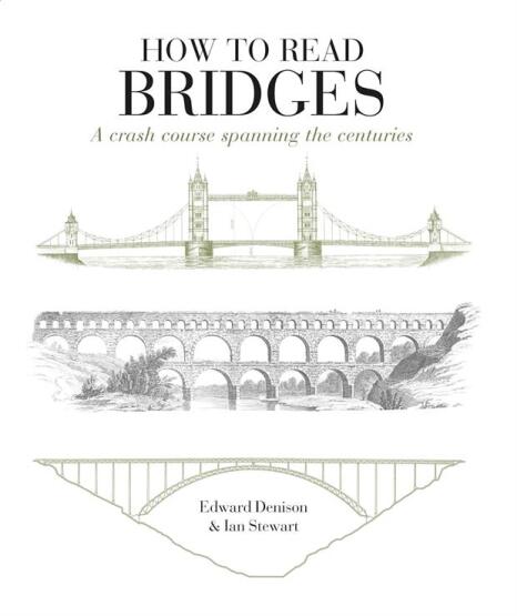 How To Read Bridges: A Crash Course Spanning The Centuries - How To Read - Herbert Press