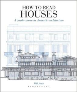 How To Read Houses : A Crash Course In Domestic Architecture - Herbert Press