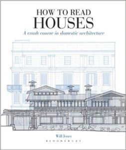 How To Read Houses : A Crash Course In Domestic Architecture - 1