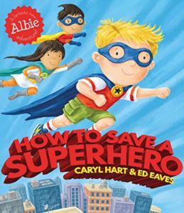 How To Save A Super Hero - Simon & Schuster Children’s
