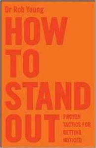 How to Stand Out: Proven Tactics for Getting Noticed - Capstone