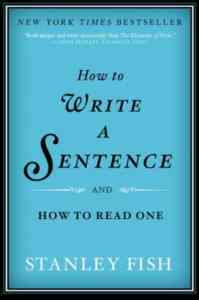 How to Write a Sentence and How to Read One - Harper Collins USA