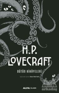 H.P. Lovecraft Bütün Hikayeleri - Alfa Yayınları