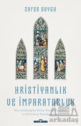 Hristiyanlık Ve İmparatorluk - 1