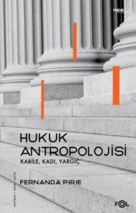 Hukuk Antropolojisi: Kabile, Kadı, Yargıç - Fol Kitap