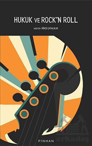 Hukuk Ve Rock’N Roll - Pinhan Yayıncılık