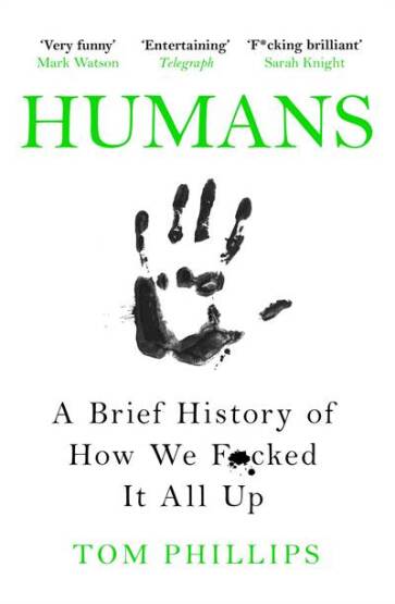 Humans: A Brief History Of How We F*Cked It All Up - Wildfire