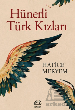 Hünerli Türk Kızları - İletişim Yayınevi