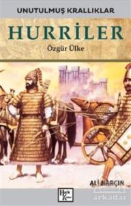 Hurriler - Unutulmuş Krallıklar - Halk Kitabevi