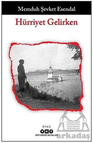 Hürriyet Gelirken - Yapı Kredi Yayınları