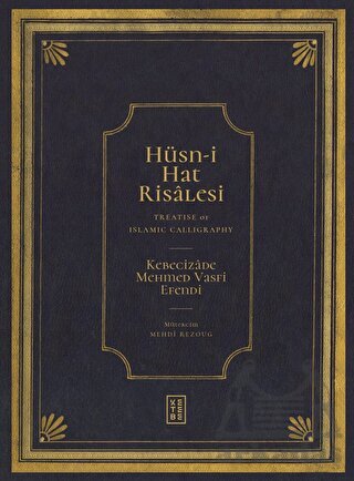 Hüsn-İ Hat Risalesi - Treatise Of Islamic Calligraphy - Ketebe Yayınları