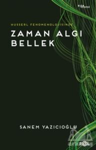 Husserl Fenomenolojisinde Zaman Algı Bellek - 1