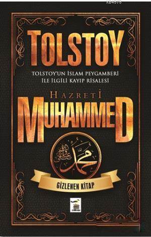 Hz. Muhammed - Gizlenen Kitap; Tolstoy'un İslam Peygamberi İle İlgili Kayıp Risalesi - Çalıkuşu Yayınları