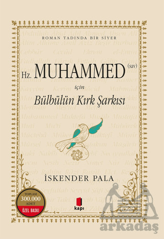 Hz. Muhammed (S.A.V.) İçin Bülbülün Kırk Şarkısı (Numaralı Özel Basım) - Kapı Yayınları