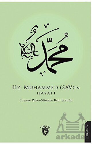 Hz. Muhammed (SAV)’İn Hayatı - Dorlion Yayınları