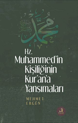 Hz. Muhammed’İn Kişiliğinin Kur’Ân’A Yansımaları - Fecr Yayınları