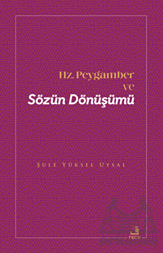 Hz. Peygamber Ve Sözün Dönüşümü - Fecr Yayınları